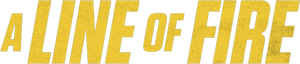 Official logo for فیلم A Line of Fire (2025)
