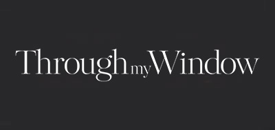 A sleek, black background with the words "Through my Window" written in elegant white font.