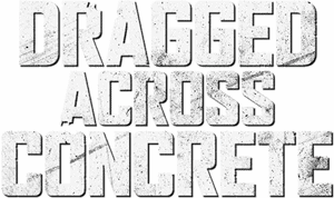 لوگوی رسمی فیلم Dragged Across Concrete (2018)
