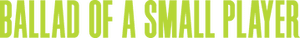 لوگوی رسمی فیلم Ballad of a Small Player (2025)