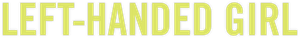لوگوی رسمی فیلم Left-Handed Girl (2025)