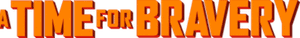 لوگوی رسمی فیلم A Time for Bravery (2025)